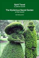 Spirit Travel & The Mysterious Secret Garden