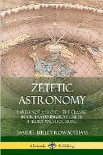 Zetetic Astronomy