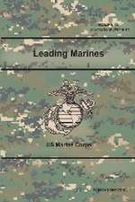 Leading Marines (MCWP 6-10) (Formerly MCWP 6-11)