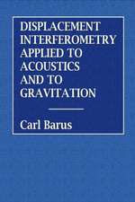 Displacement Interferometry Applied to Acoustics and Gravitation