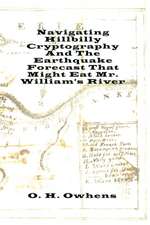 Navigating Hillbilly Cryptography And The Earthquake Forecast That Might Eat Mr. William's River