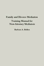 Family and Divorce Mediation Training Manual for Non-Attorney Mediators