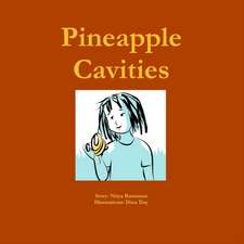 Pineapple Cavities