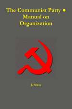 The Communist Party ¿ Manual on Organization