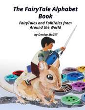 The FairyTale Alphabet Book, FairyTales and FolkTales from Around the World