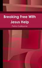 Breaking Free With Jesus Help