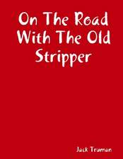 On The Road With The Old Stripper