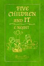 Nesbit, E: FIVE CHILDREN AND IT