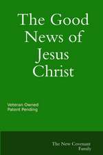 The Good News of Jesus Christ The New Covenant