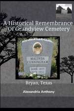 A Historical Remembrance Of Grandview Cemetery