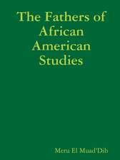 The Fathers of African American Studies