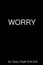 WORRY