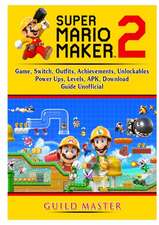 Super Mario Maker 2 Game, Switch, Outfits, Achievements, Unlockables, Power Ups, Levels, APK, Download, Guide Unofficial