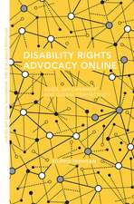 Disability Rights Advocacy Online: Voice, Empowerment and Global Connectivity