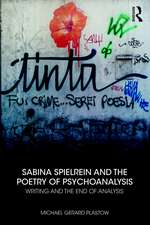 Sabina Spielrein and the Poetry of Psychoanalysis: Writing and the End of Analysis