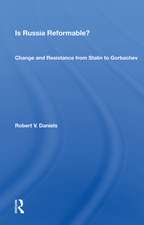 Is Russia Reformable?: Change And Resistance From Stalin To Gorbachev