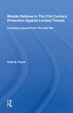 Missile Defense In The 21st Century: Protection Against Limited Threats, Including Lessons From The Gulf War