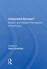 Integrated Europe?: Eastern And Western Perceptions Of The Future