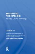 Mastering The Machine: Poverty, Aid And Technology