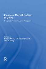 Financial Market Reform In China: Progress, Problems, And Prospects