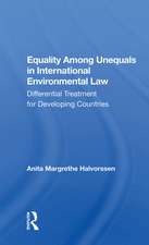 Equality Among Unequals In International Environmental Law: Differential Treatment For Developing Countries