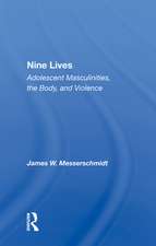 Nine Lives: Adolescent Masculinities, The Body And Violence