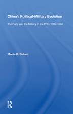 China's Political/military Evolution: The Party And The Military In The Prc, 1960-1984