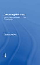 Governing The Press: Media Freedom In The U.s. And Great Britain