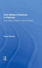 Civil-military Relations In Pakistan: From Zufikar Ali Bhutto To Benazir Bhutto