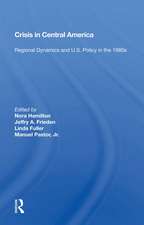 Crisis In Central America: Regional Dynamics And U.s. Policy In The 1980s