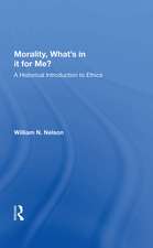 Morality: What's In It For Me?: A Historical Introduction To Ethics