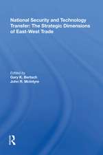 National Security And Technology Transfer: The Strategic Dimensions Of East-west Trade