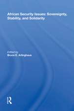 African Security Issues: Sovereignty, Stability, And Solidarity