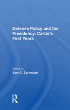 Defense Policy and the Presidency: Carter's First Years