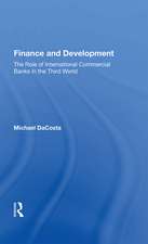 Finance And Development: The Role Of International Commercial Banks In The Third World