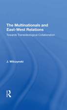 Multinationals and East-West Relations: Towards Transideological Collaboration