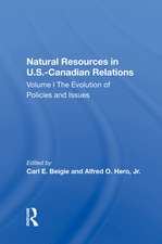 Natural Resources In U.s.-canadian Relations, Volume 1: The Evolution Of Policies And Issues