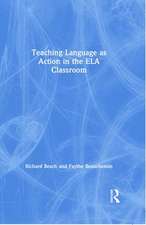 Teaching Language as Action in the ELA Classroom