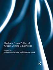 The New Power Politics of Global Climate Governance