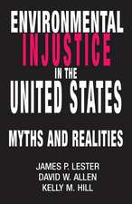 Environmental Injustice In The U.S.: Myths And Realities