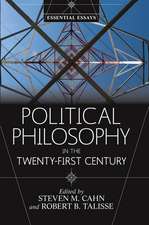 Political Philosophy in the Twenty-First Century: Essential Essays