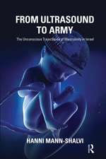 From Ultrasound to Army: The Unconscious Trajectories of Masculinity in Israel