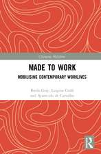 Made To Work: Mobilising Contemporary Worklives