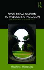 From Tribal Division to Welcoming Inclusion: Psychoanalytic Perspectives