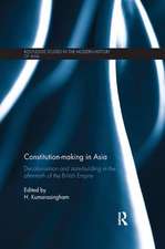 Constitution-making in Asia: Decolonisation and State-Building in the Aftermath of the British Empire