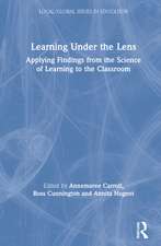 Learning Under the Lens: Applying Findings from the Science of Learning to the Classroom