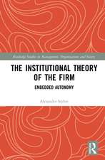 The Institutional Theory of the Firm: Embedded Autonomy