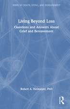 Living Beyond Loss: Questions and Answers About Grief and Bereavement