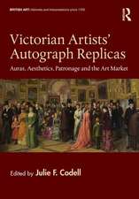 Victorian Artists' Autograph Replicas: Auras, Aesthetics, Patronage and the Art Market