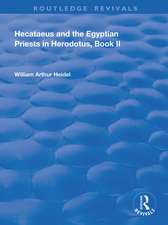 Hecataeus and the Egyptian Priests in Herodotus, Book 2: American Academy of Arts and Sciences, Memoirs, V18, Part 2